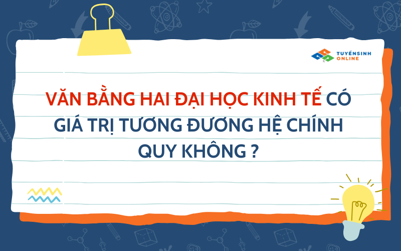 Văn bằng hai đại học kinh tế có giá trị tương đương hệ chính quy không