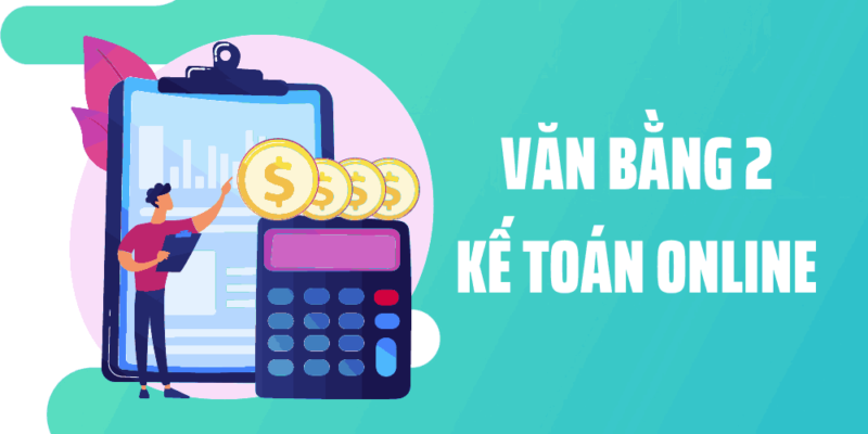 Quy trình đăng ký học văn bằng 2 Kế toán