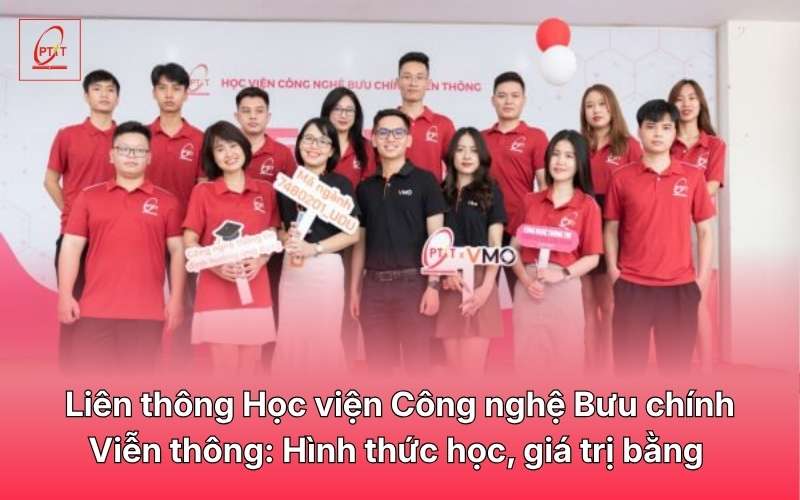 Liên thông Học viện Công nghệ Bưu chính Viễn thông mới 2026