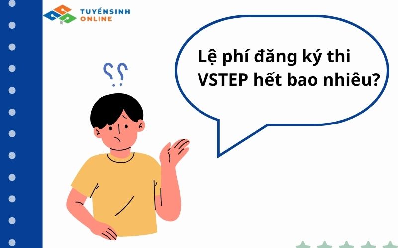 Lệ phí đăng ký thi VSTEP hết bao nhiêu?