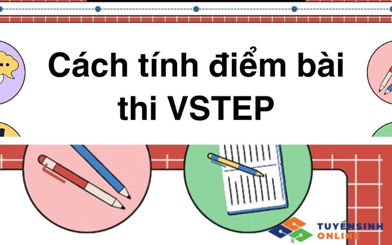 Cách tính thang điểm VSTEP theo 4 kỹ năng