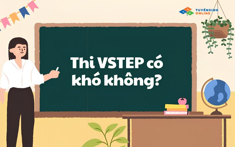 Thi VSTEP có khó không? Không dễ như em đang nghĩ
